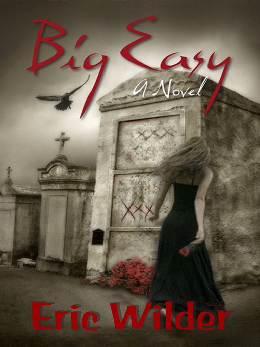 Title details for Big Easy by Eric Wilder - Available